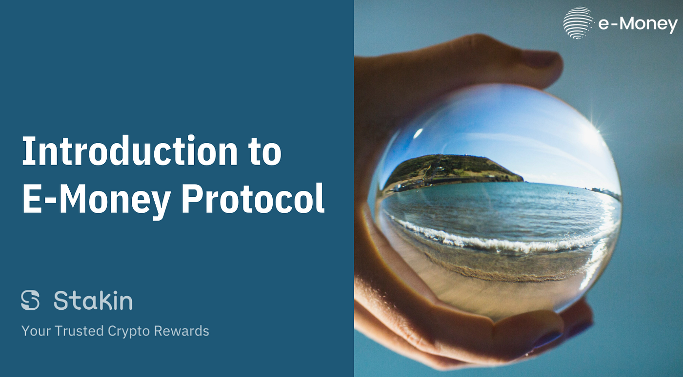 Introduction to E-Money Protocol. Learn everything about the soon to… | by  Gisele Schout | Stakin | Medium