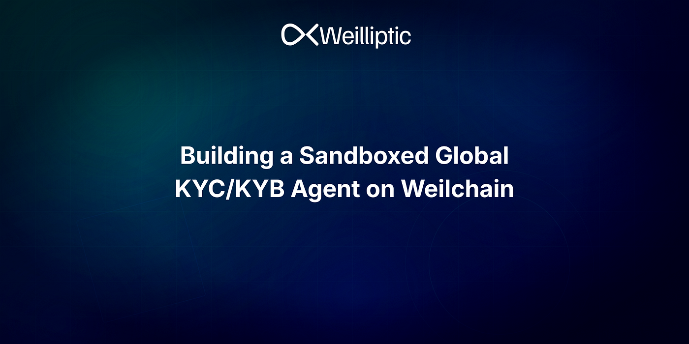 Building a Sandboxed Global KYC/KYB Agent on Weilchain