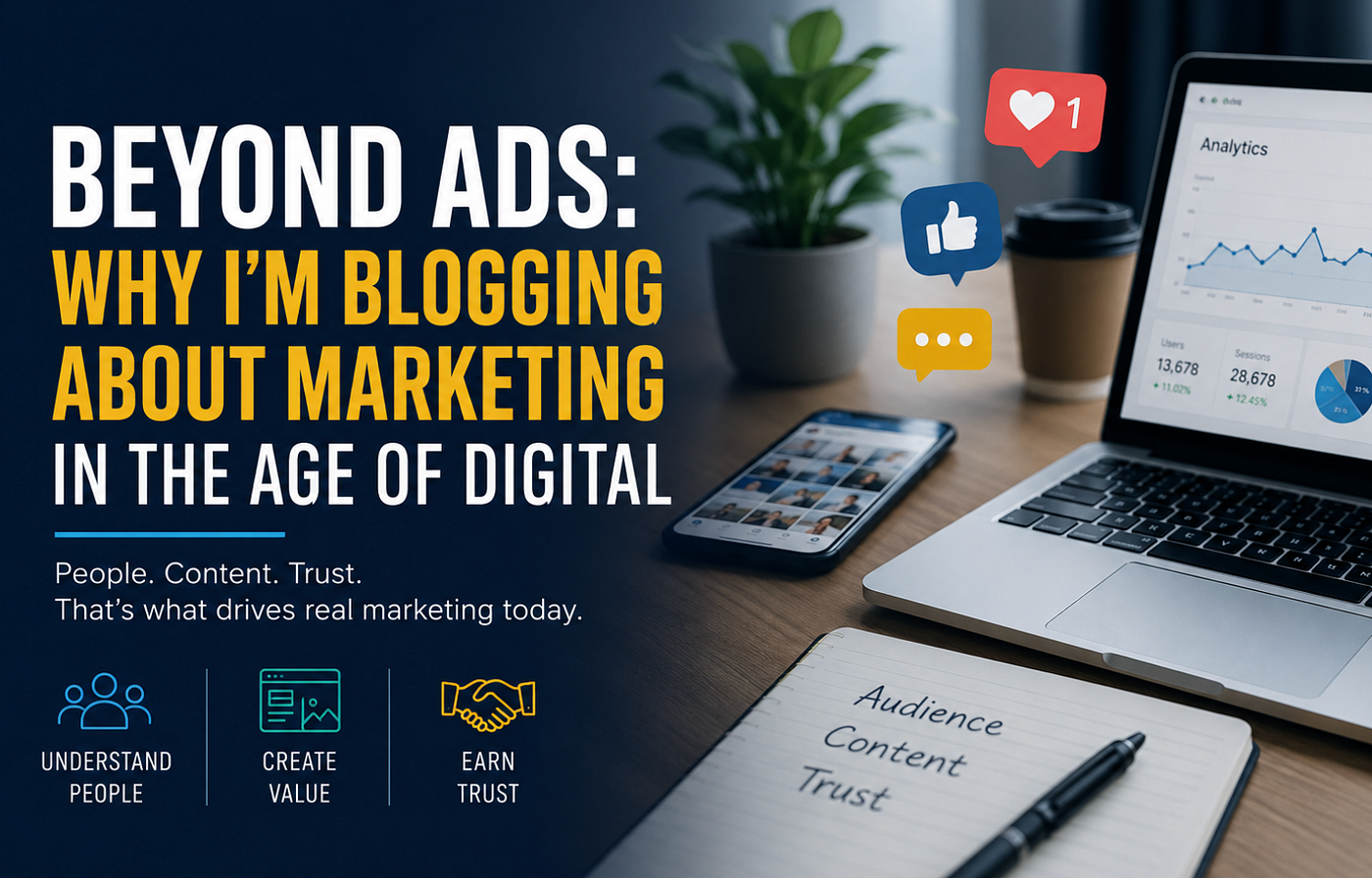 Beyond Ads: Why I’m Blogging About Marketing in the Age of Digital