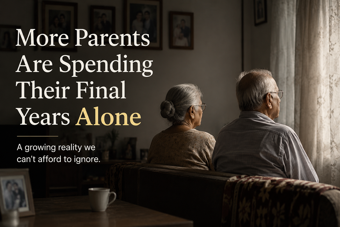 Elderly Loneliness: Why Are Indian Parents Aging Alone?
