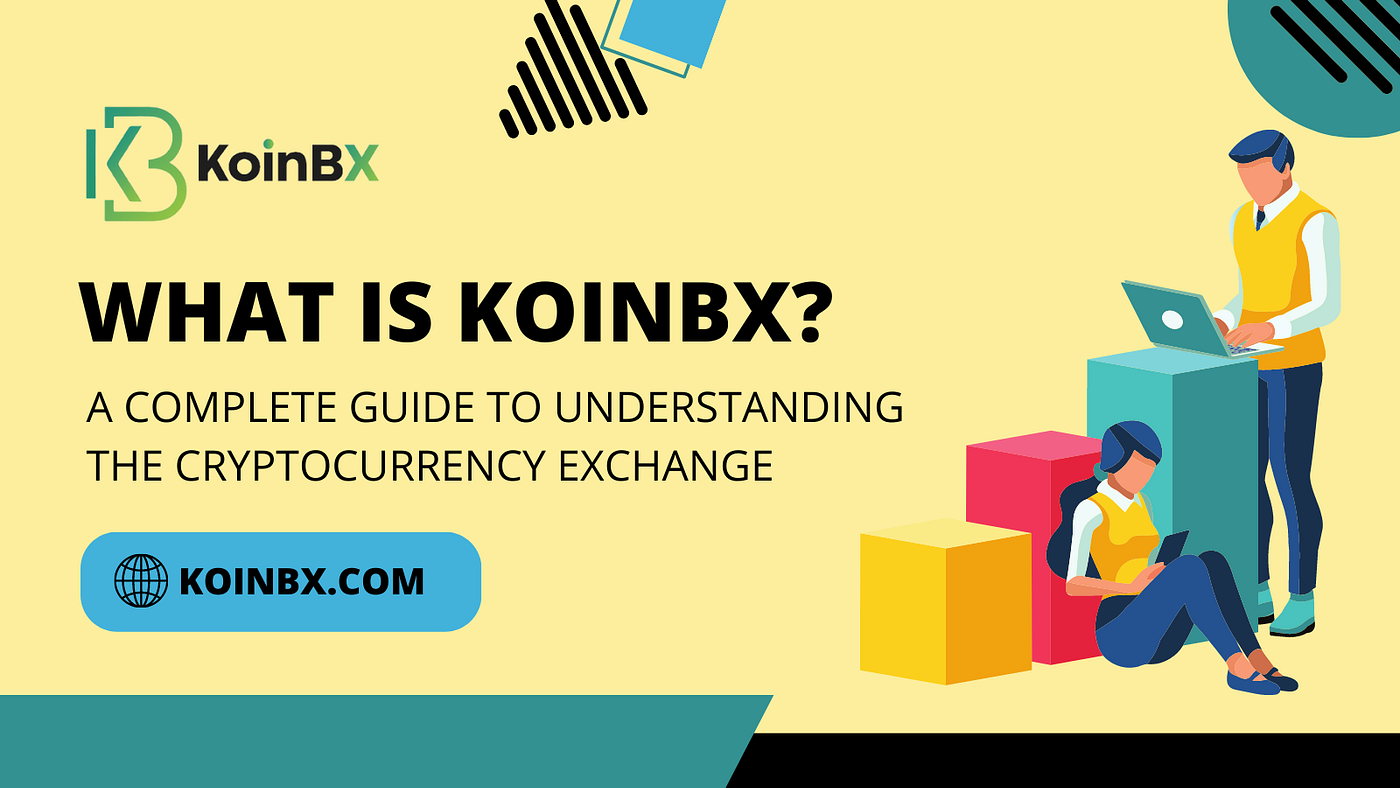 What is KoinBX? — A Complete Guide to Understanding the Cryptocurrency  Exchange | by KoinBX | Medium