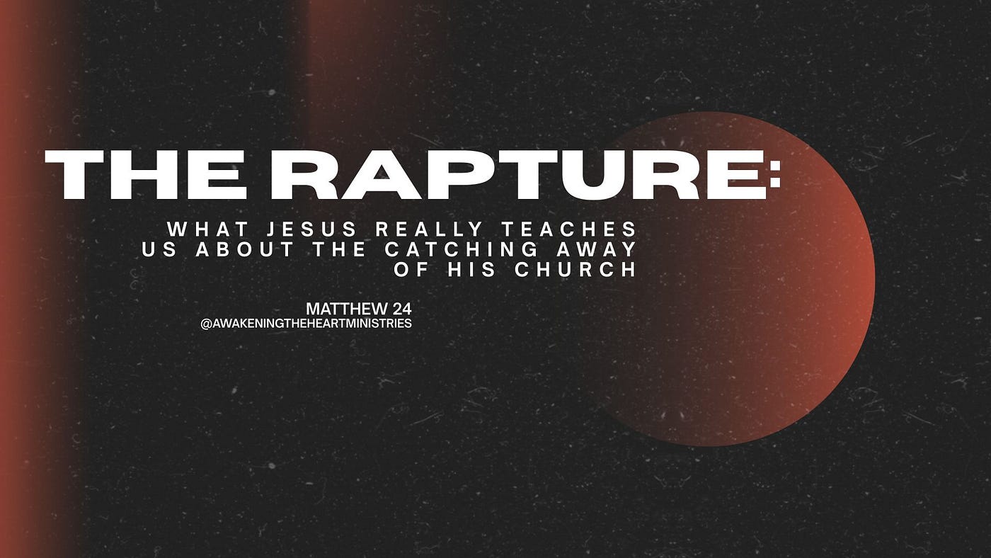 The Rapture: What Jesus Really Teaches About the Catching Away of His Church