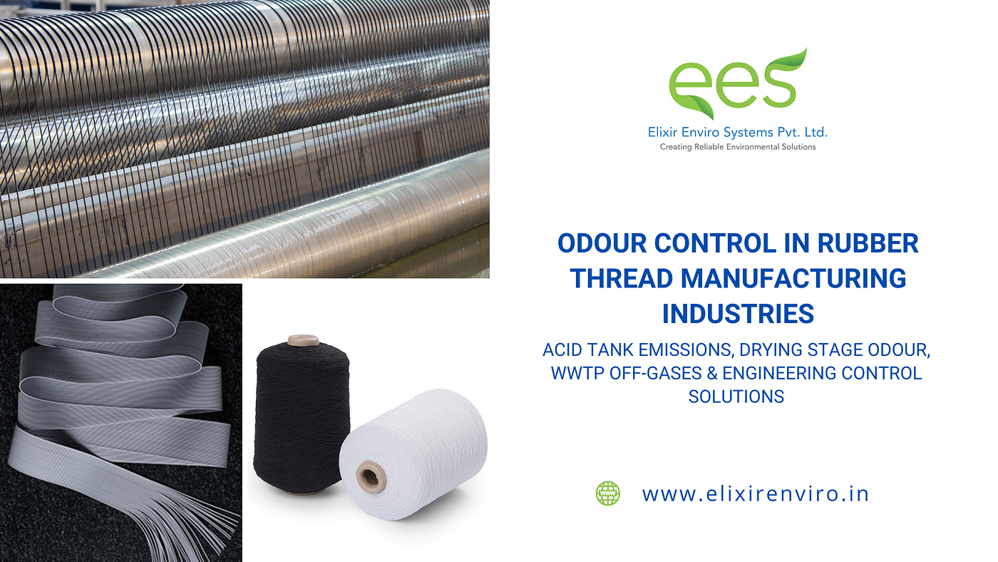 ODOUR CONTROL IN RUBBER THREAD MANUFACTURING INDUSTRIES: Acid Tank Emissions, Drying Stage Odour…