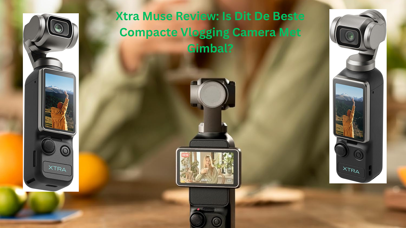 Xtra Muse Review: Is Dit De Beste Compacte Vlogging Camera Met Gimbal?