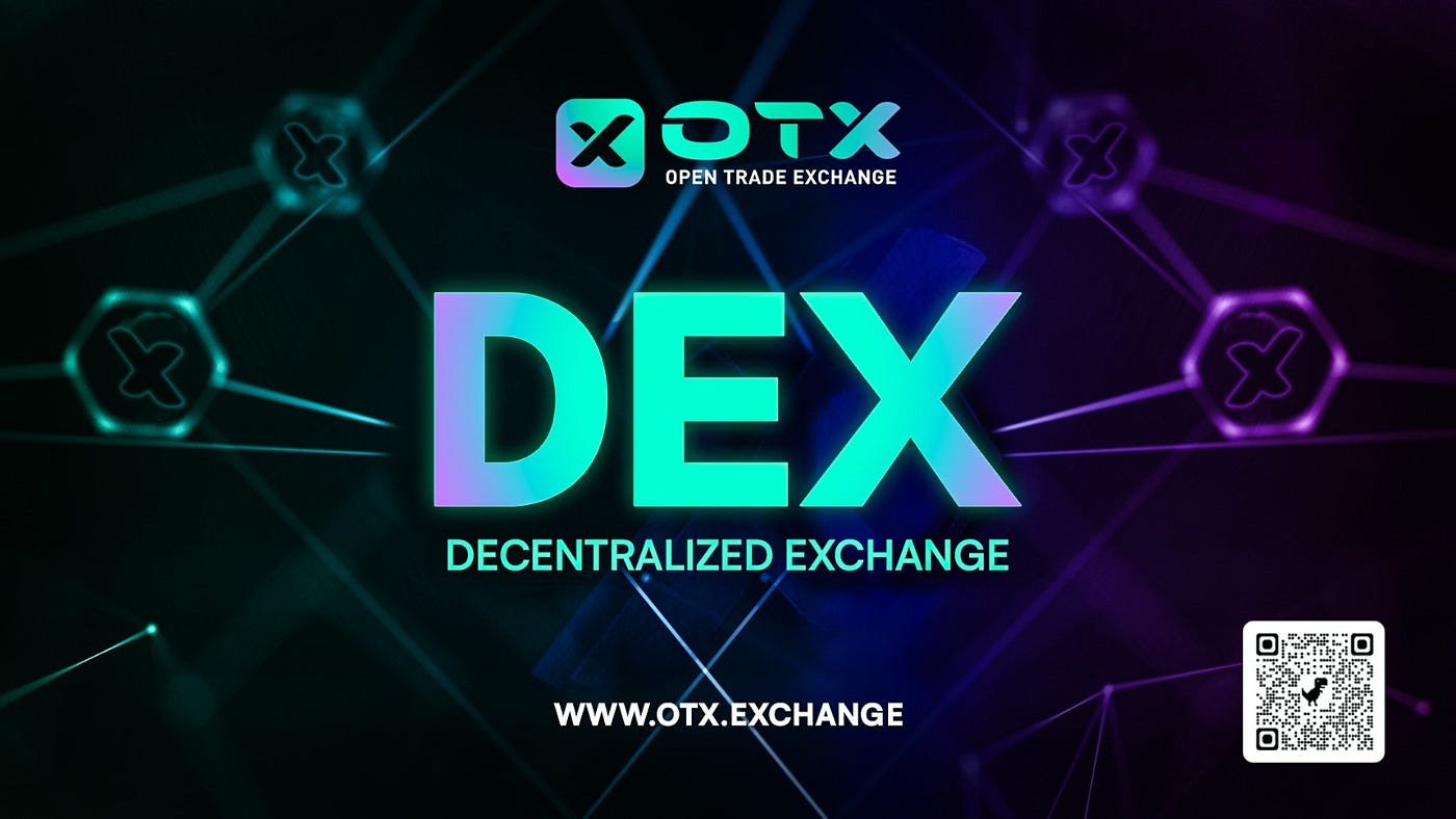 Decentralized Exchanges (DEXs) and OTX: Empowering the Future of Crypto  Trading | by OTX - Open Trade Exchange | Medium