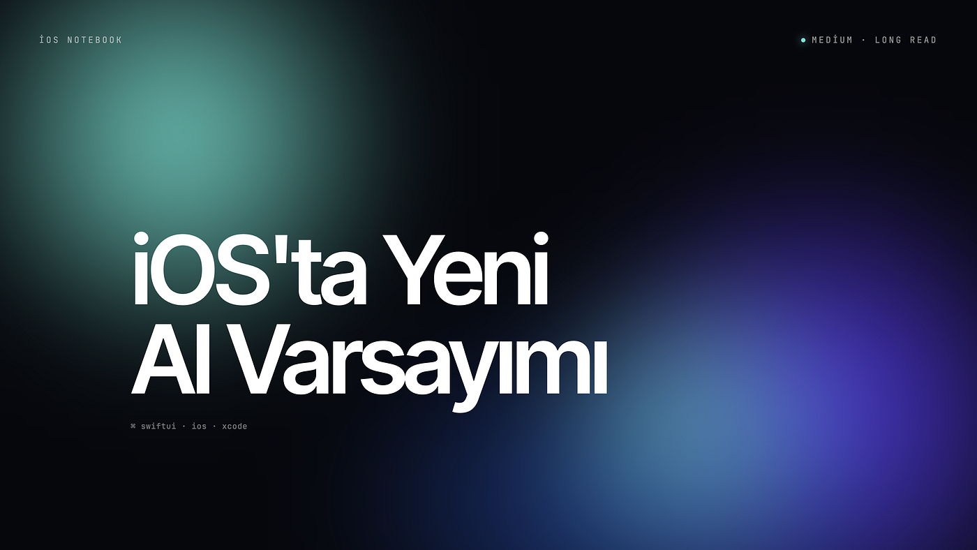 iOS Uygulamalarında Yeni AI Varsayımı: Cloud’a Gitmeyen Özellik, Yakında Daha Değerli Ürün Gibi…