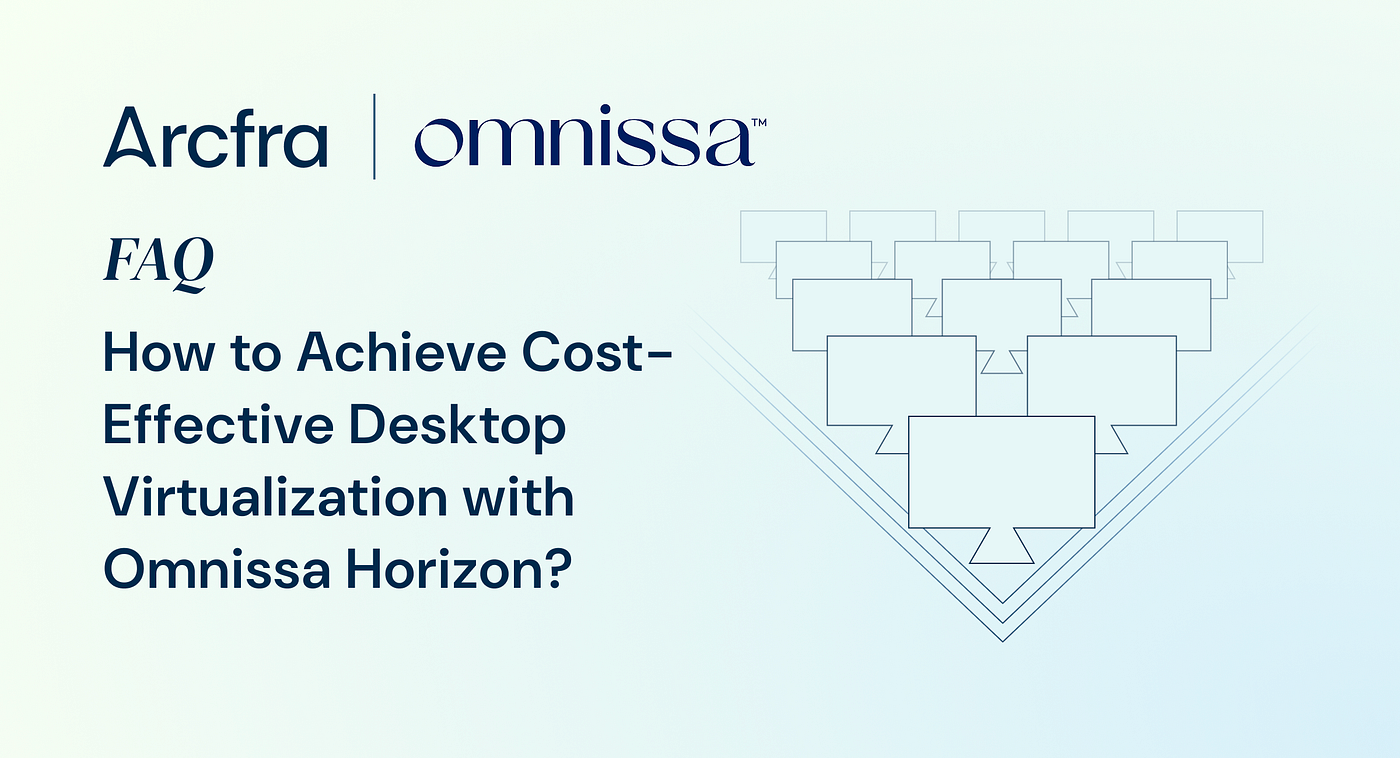 How to Achieve Cost-Effective Desktop Virtualization with Omnissa Horizon?