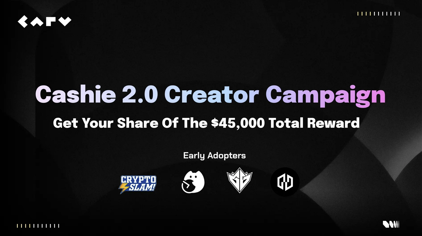 Cashie 2.0 Creator Kampanyası: Toplam 45.000 $’lık Ödülden Payınızı Alın