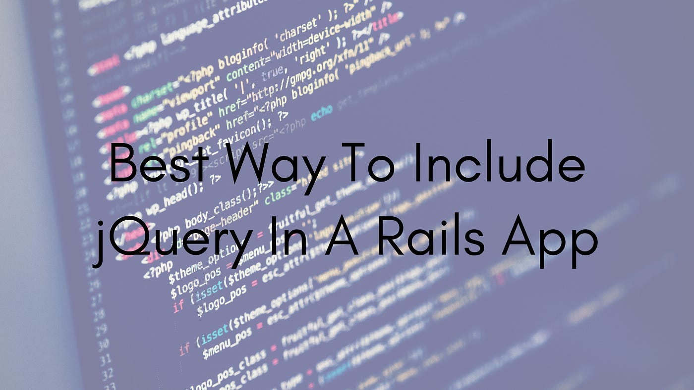 What's The Best Way To Include jQuery In A Rails App? | by Amit Ashwini |  CognitiveClouds | Medium