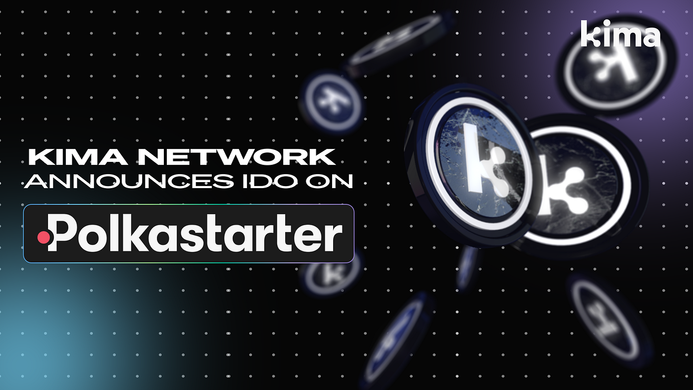 Kima Network Announces IDO on Polkastarter, Supercharging Financial  Interoperability | by Kima | Medium
