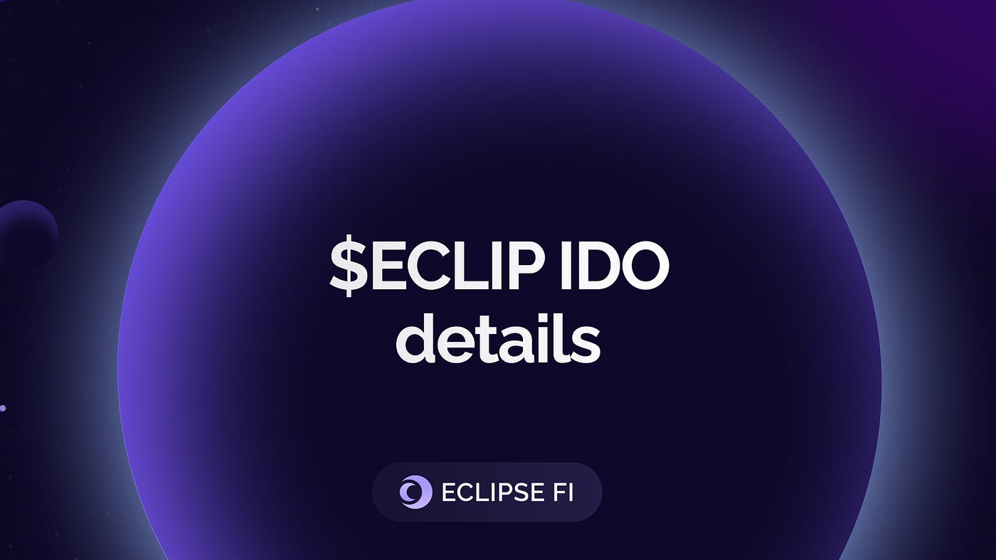 12 Days Until TGE! $ECLIP IDO, Vesting, and Token Details | by Eclipse Fi |  Medium