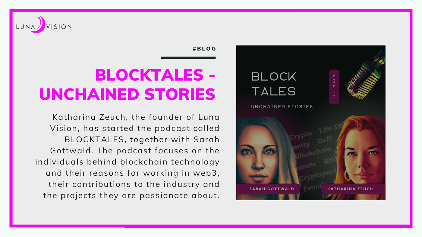 Unlock the Secrets of Web3 and Meet the People Shaping the Future on the  BLOCKTALES Podcast | by Luna Vision | Medium