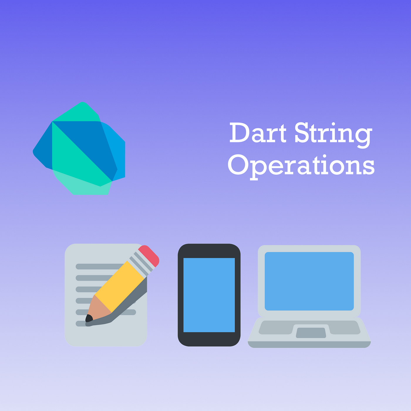 Dart String Operations. Learn about the string operations in… | by  DailyFluttter.Monster | Medium