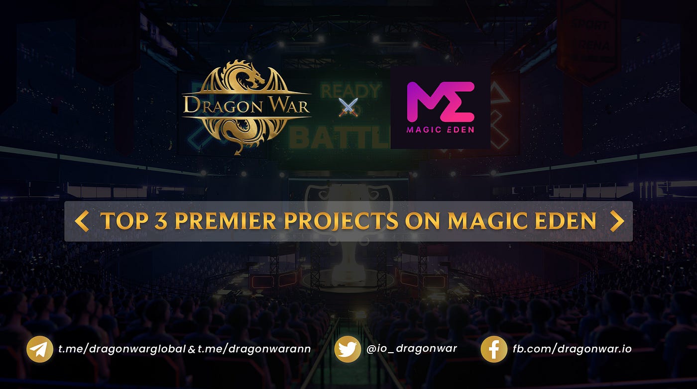 Top 3 premier projects on Magic Eden that may surprise you surprise you |  by DragonWar Official | Medium