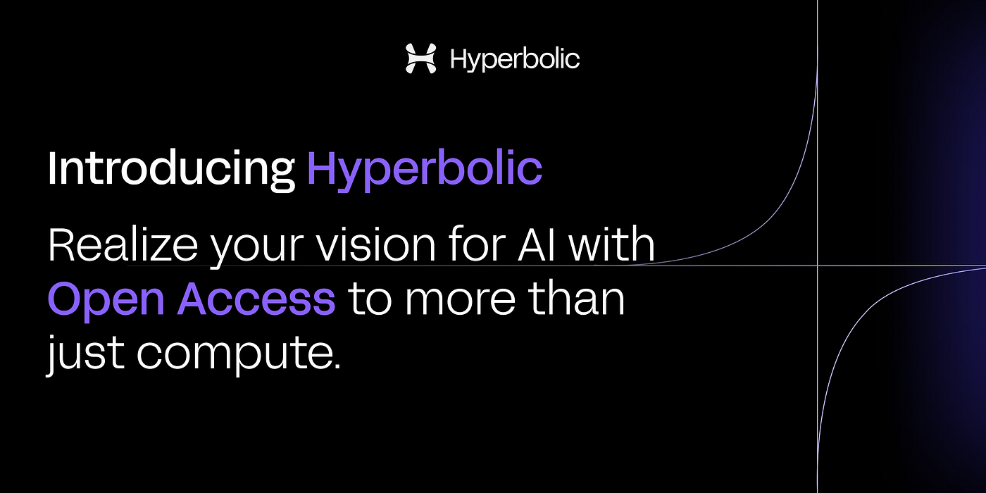 Introducing Hyperbolic. Realize your vision for AI with the… | by 