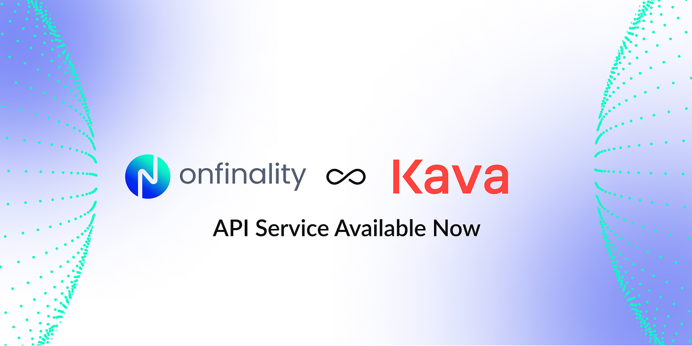 OnFinality supports Kava, an EVM-compatible chain with the speed of Ethereum  and the interoperability of Cosmos | by OnFinality | Medium