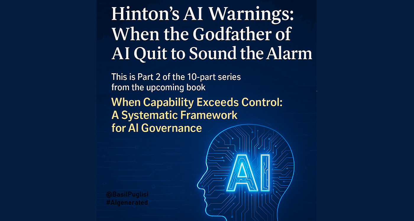 Hinton’s AI Warnings: When the Godfather of AI Quit to Sound the Alarm