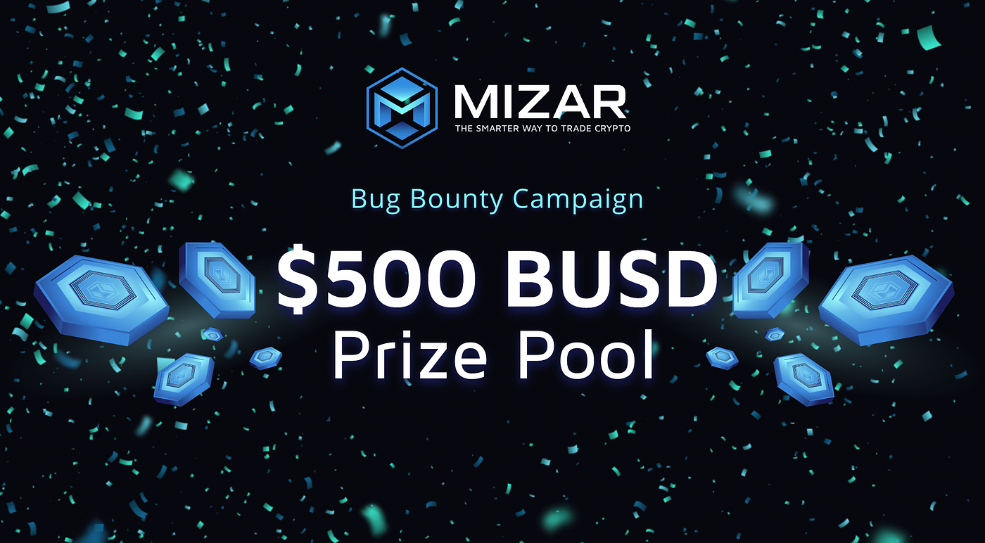 Mizar | Paper Trading Bug Bounty Campaign | by Mizar | Medium