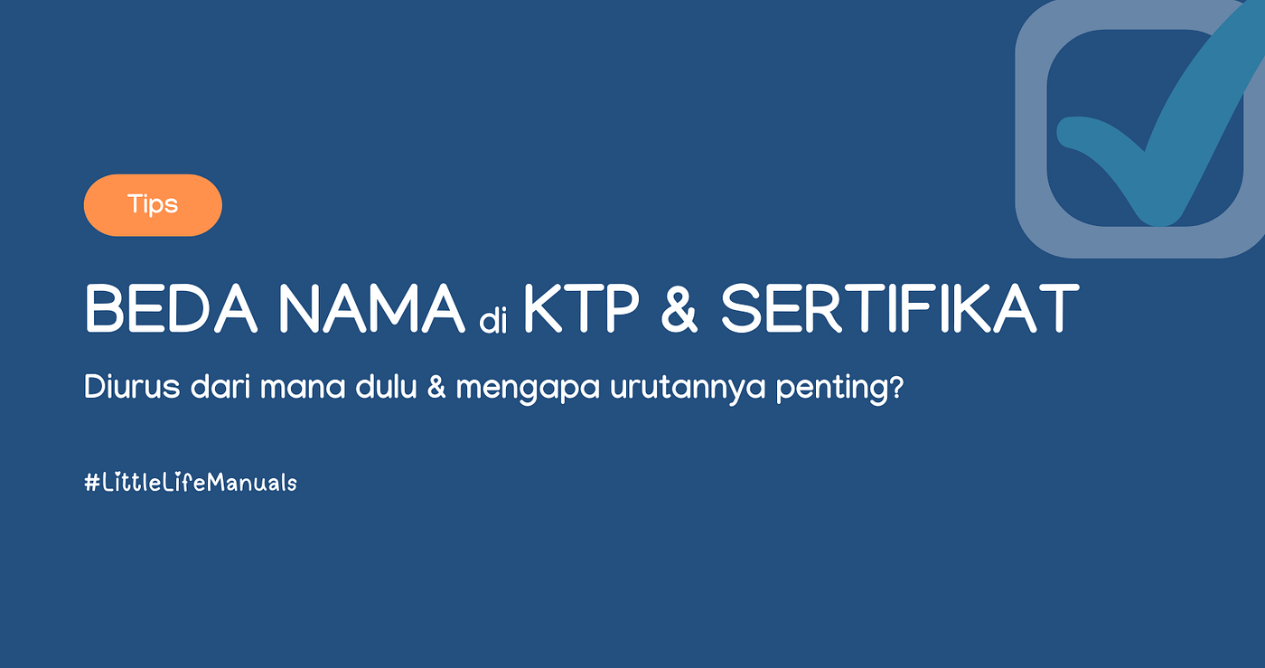 Cara Mengurus Beda Nama di KTP dan Sertifikat — Bagian 1