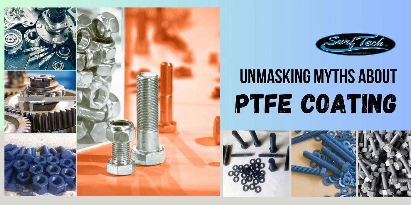 Unmasking Myths about PTFE Coating: Elevate with euclidrefinishing.com
