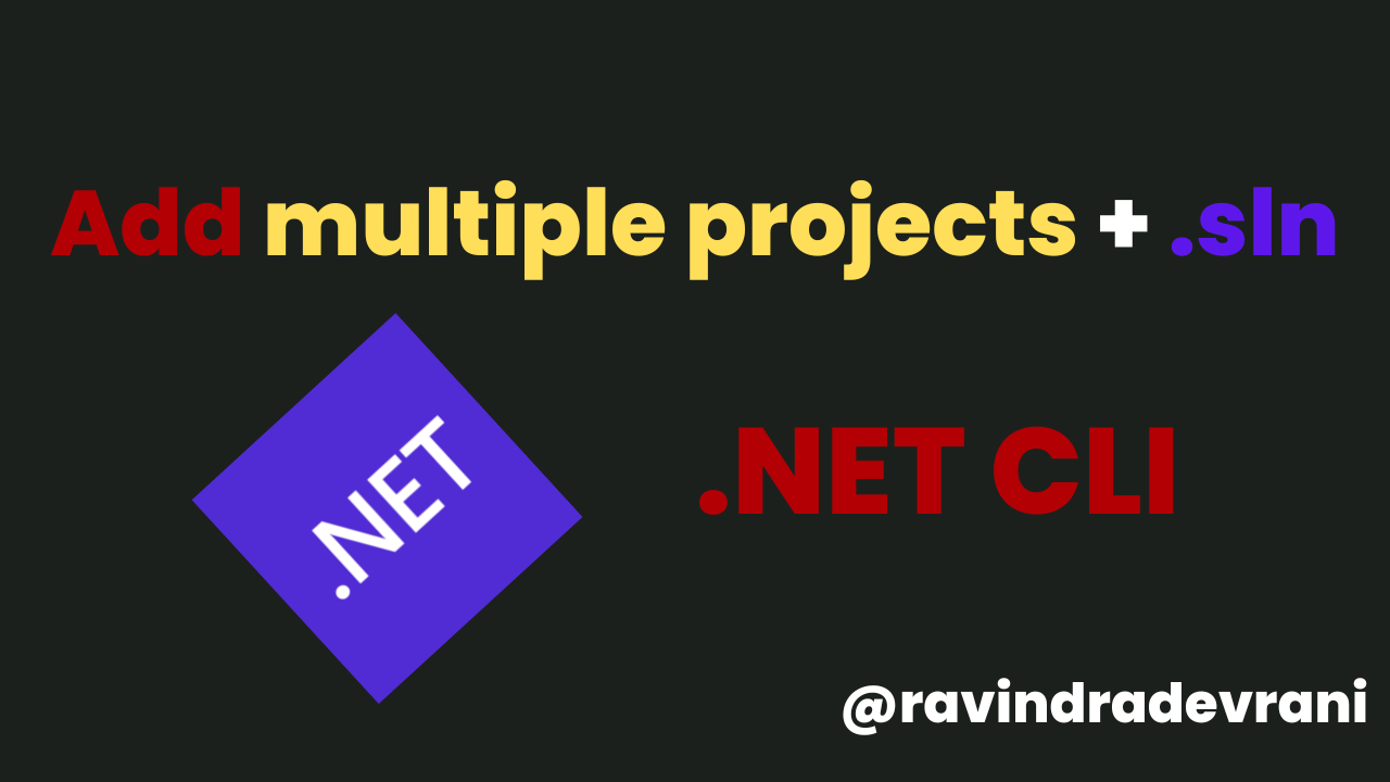 Create sln file with multiple projects in .net core cli. | by Ravindra  Devrani | Medium