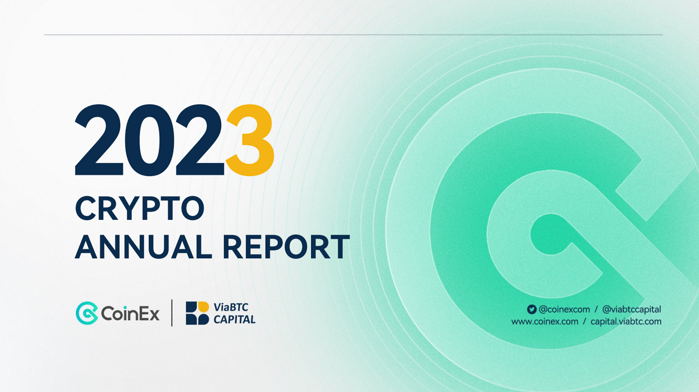 CoinEx｜ViaBTC Presents 2023 Cryptocurrency Annual Report: Bitcoin Ecosystem  Primed to Power a New Bull Market | by CoinEx | Medium