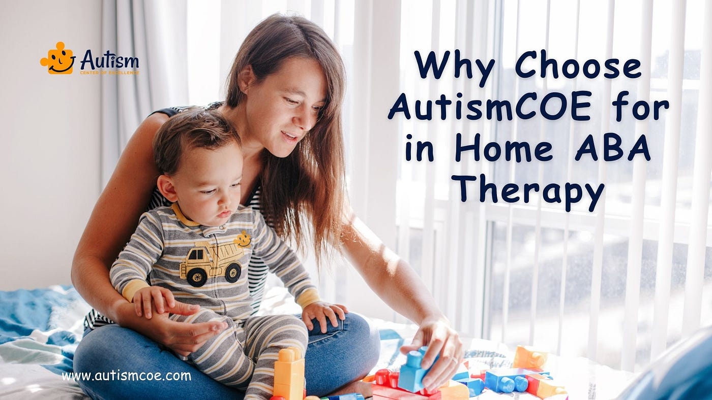 Why Choose AutismCOE for In-Home ABA Therapy