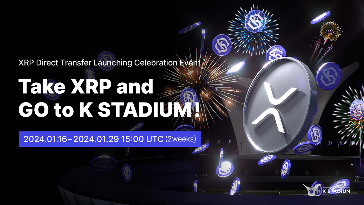 XRP Direct Transfer Launching Celebration Event | by K STADIUM_Official |  Medium