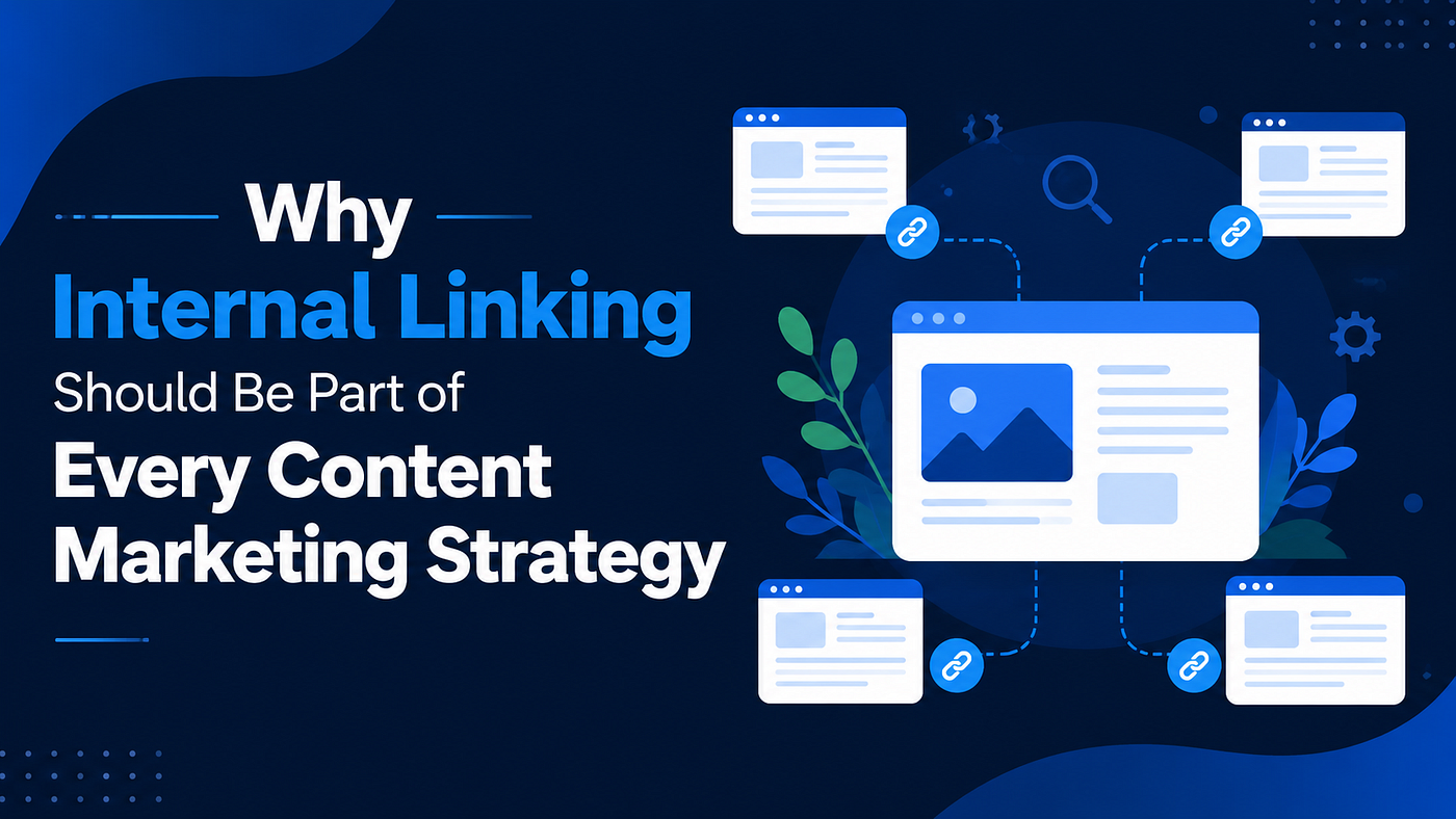 Why Internal Linking Should Be Part of Every Content Marketing Strategy
