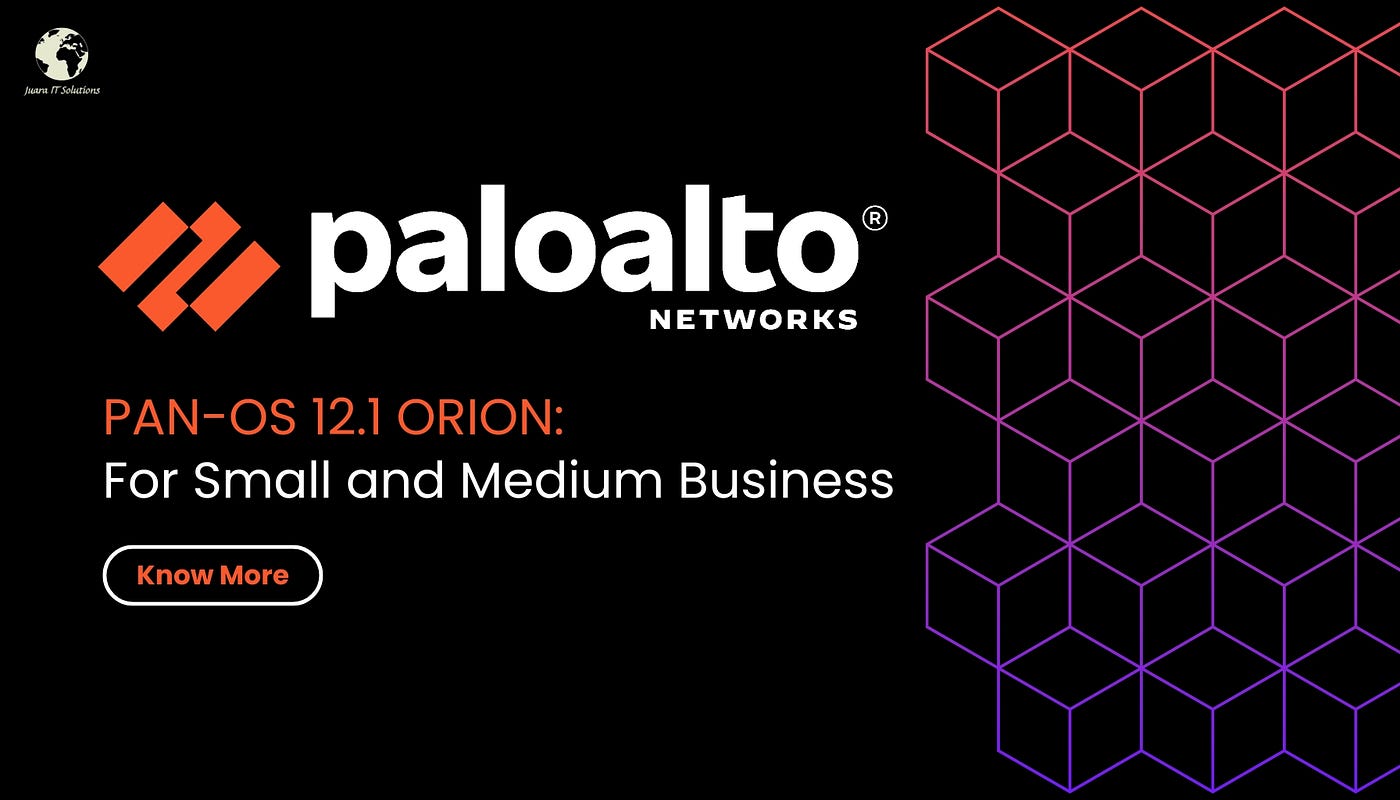 PAN-OS 12.1 ORION: A Comprehensive Guide