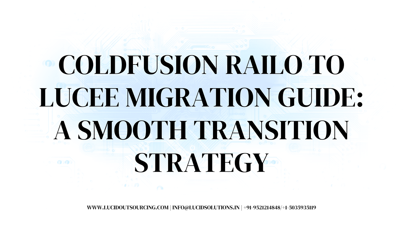 ColdFusion Railo to Lucee Migration Guide: A Smooth Transition Strategy