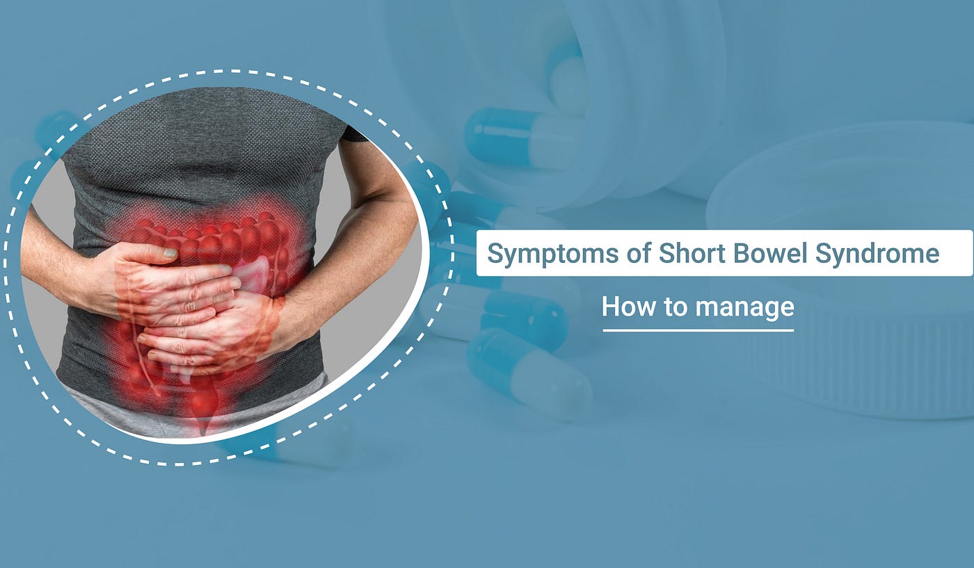 WHAT ARE THE SYMPTOMS OF SHORT BOWEL SYNDROME AND HOW TO MANAGE THEM? | by  Alfa Gastro | Medium