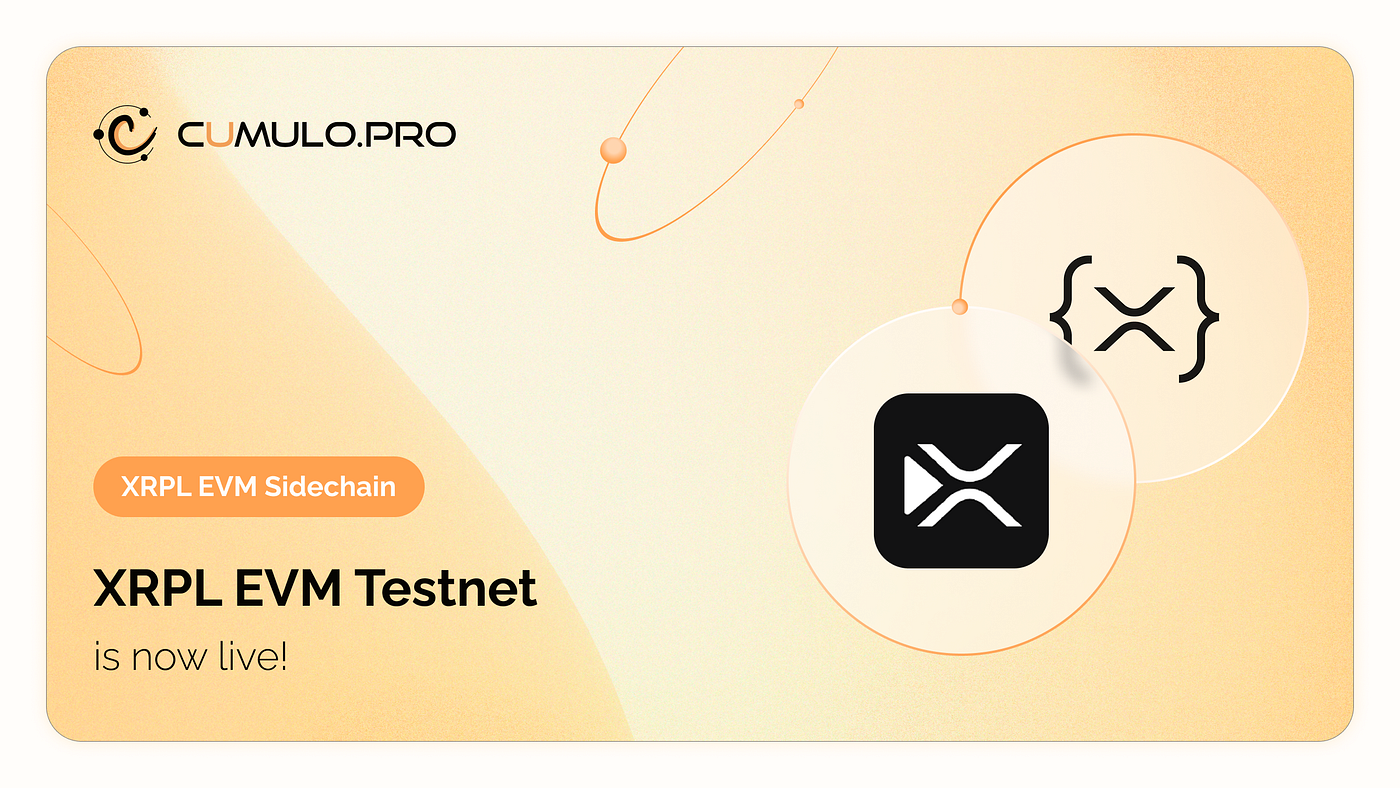 XRPL EVM Testnet is now live!. For the first time, developers can… | by  Cumulo | Cumulo.pro | Medium