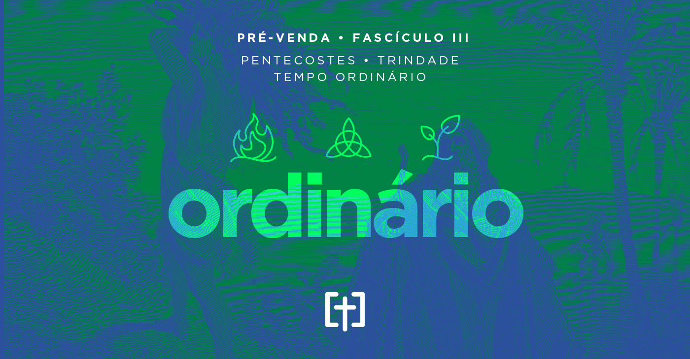 Fascículo III — Tempo Ordinário⁣