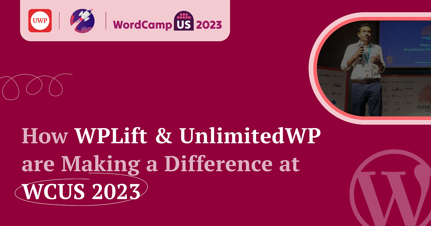 How WPLift and UnlimitedWP are Making a Difference at WCUS 2023
