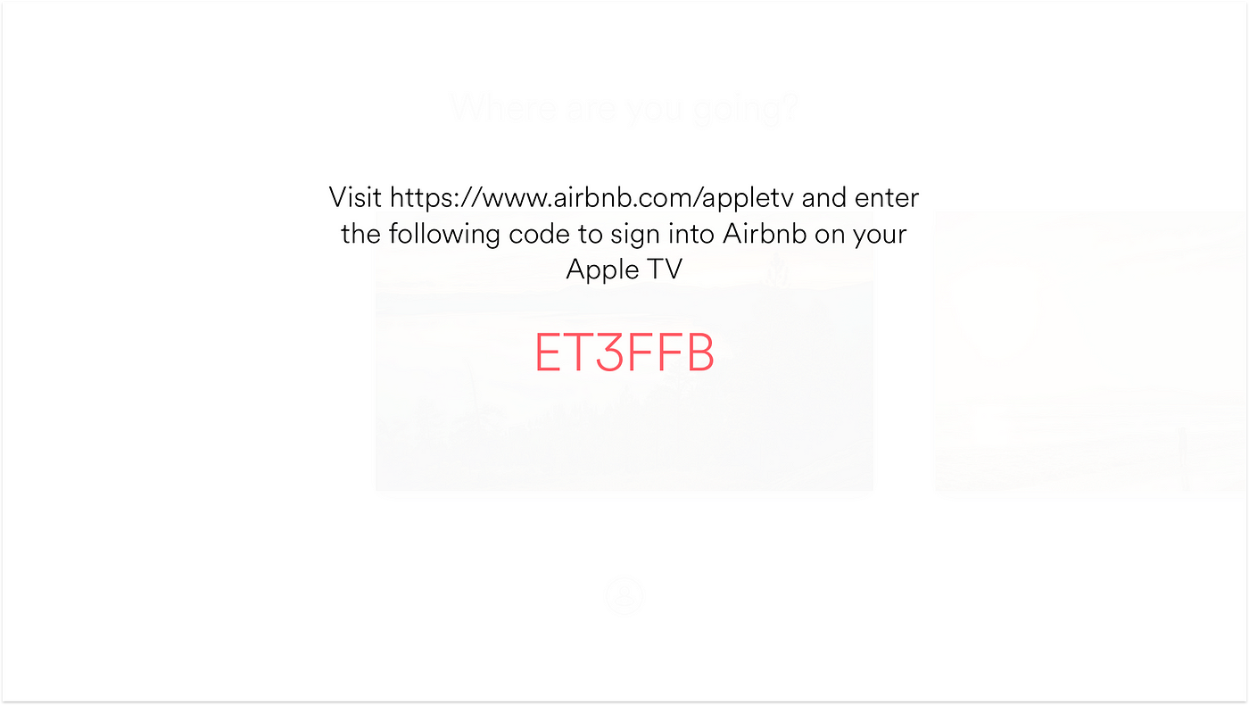 Apple TV Authentication. By Nathan Baxter & Michael Bachand | by AirbnbEng  | The Airbnb Tech Blog | Medium