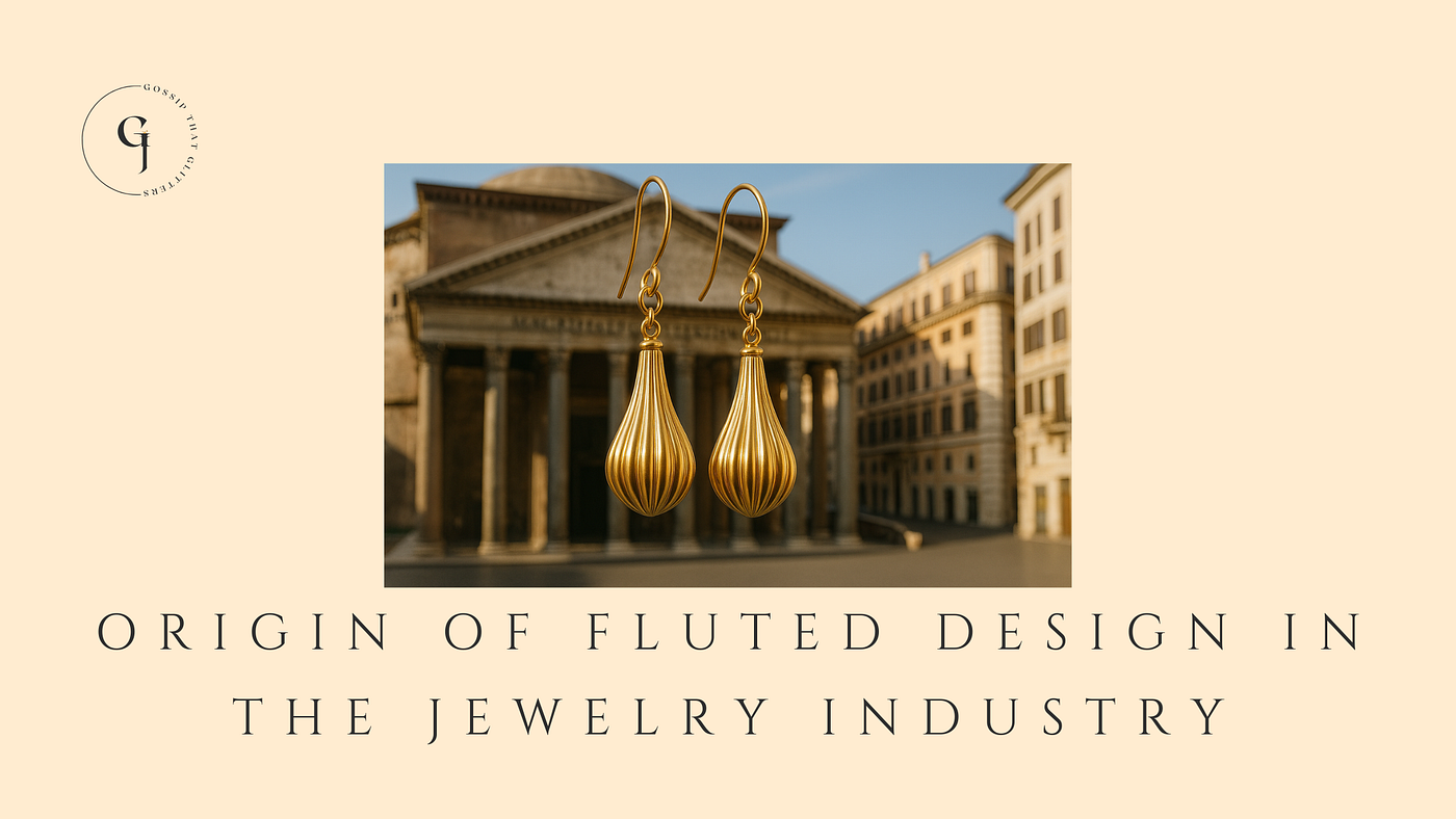 The Origin of Fluted Design in the Jewelry Industry: From Ancient Temples to Modern Treasures
