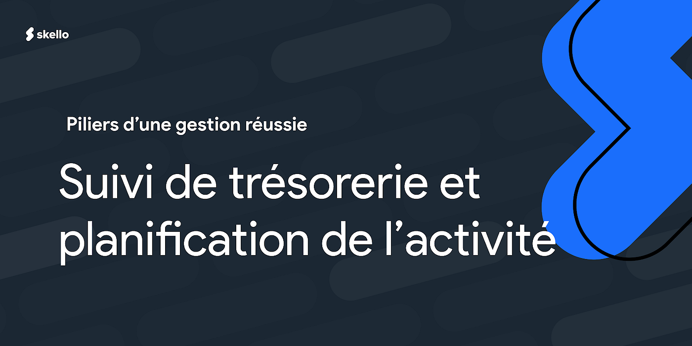 Le suivi de trésorerie et la planification de l’activité : piliers d’une gestion réussie de son…