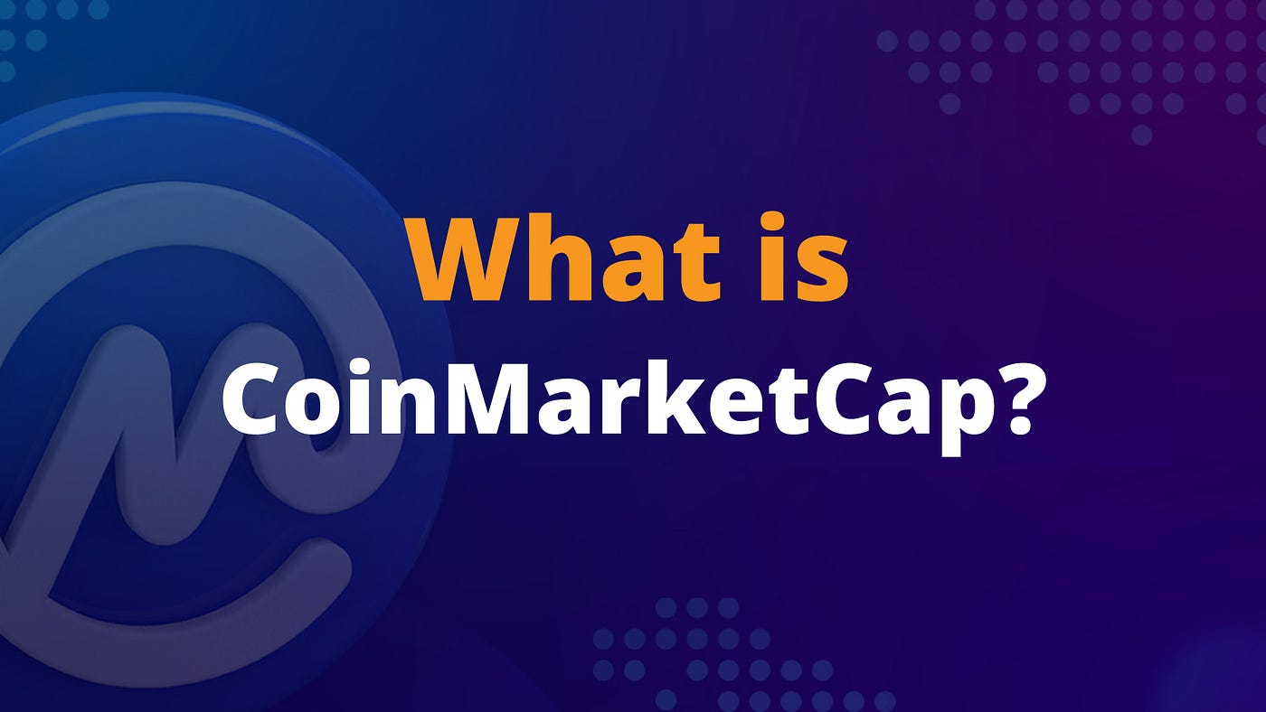What is CoinMarketCap and How Does It Work? | by Slobodzeanb | Satoshi Club  | Medium