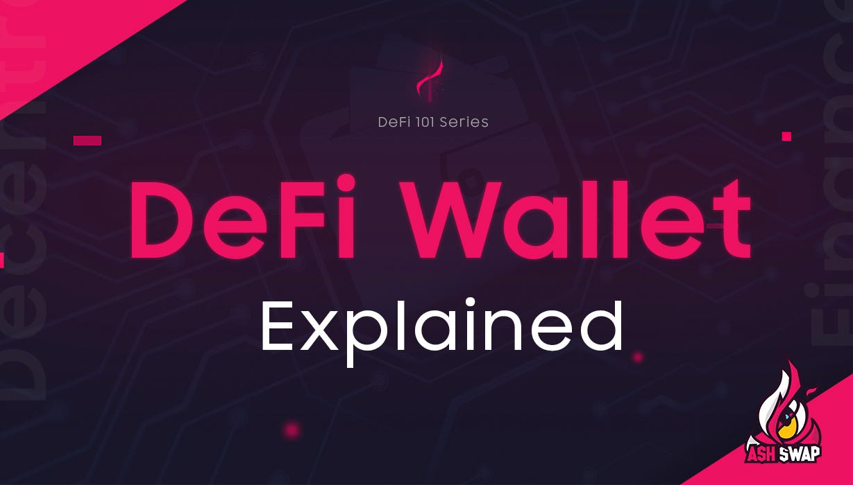 DeFi Wallet Explained. Things you need to know about about…, by AshSwap, AshSwap