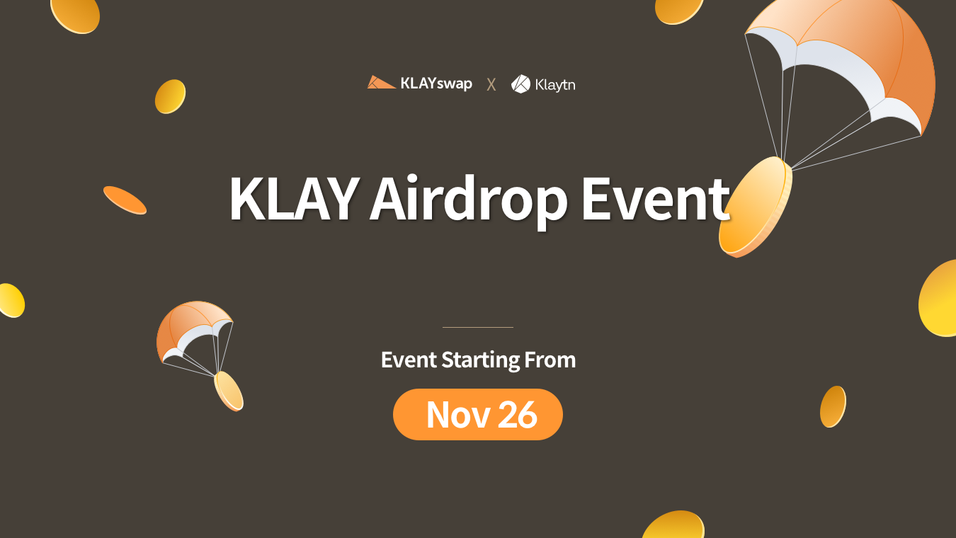 KLAY 에어드랍 이벤트. 안녕하세요, 커뮤니티 여러분. | by KLAYswap | KLAYswap | Medium