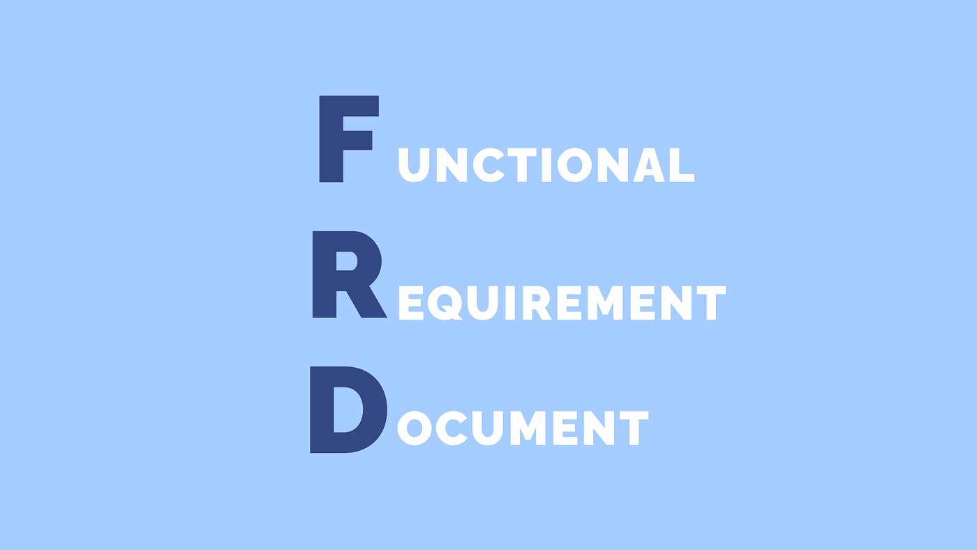 Understanding Functional Requirement Documents (FRDs): A Beginner-Friendly Guide for Aspiring…