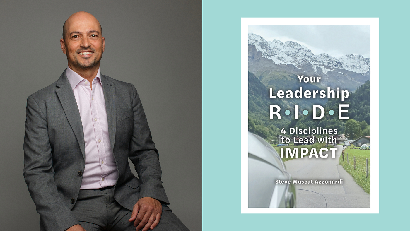 Your Leadership RIDE: 4 Disciplines to Lead with IMPACT by Steve Muscat Azzopardi