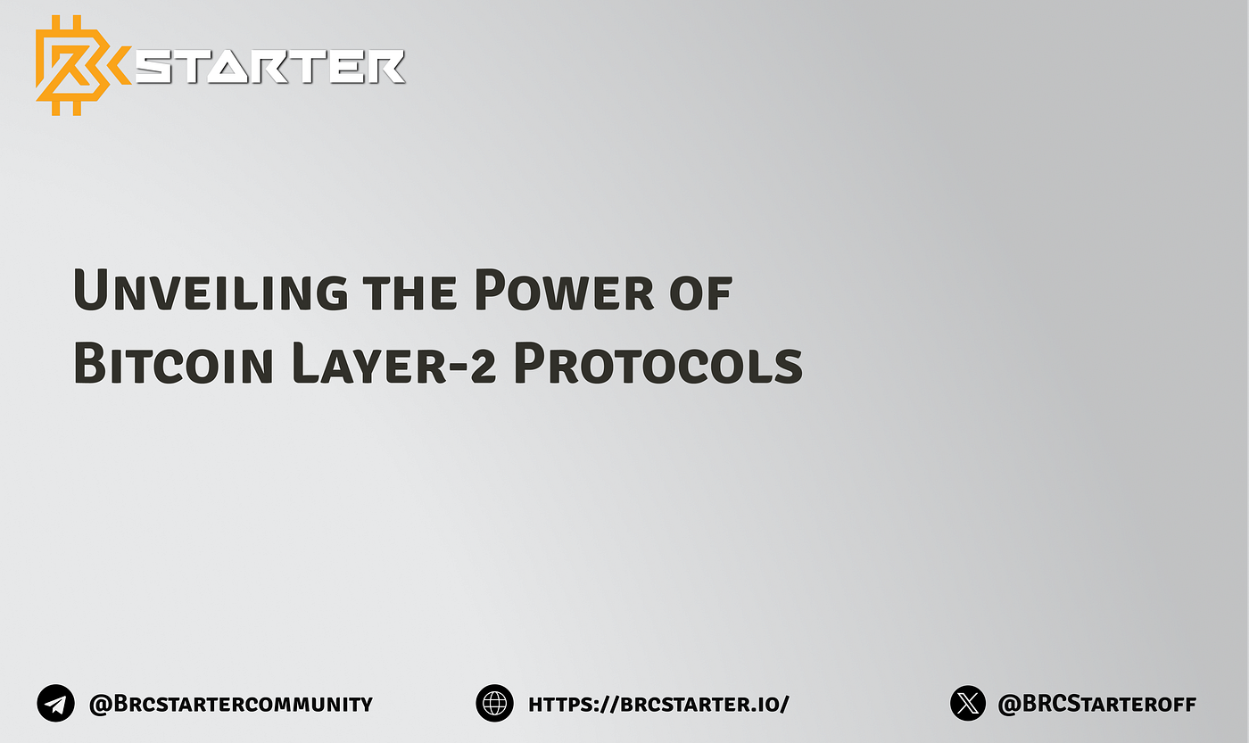 Unveiling the Power of Bitcoin Layer-2 Protocols: Enhancing Scalability and  Programmability | by BrightStart | Medium