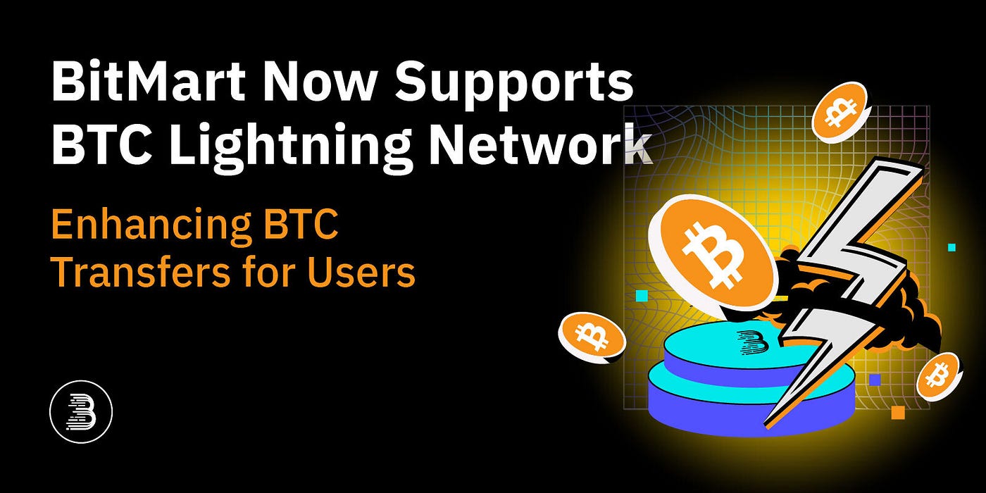 BitMart Integrates Bitcoin on Lightning Network — Faster and Cheaper  Transactions! | by BitMart Exchange | Medium