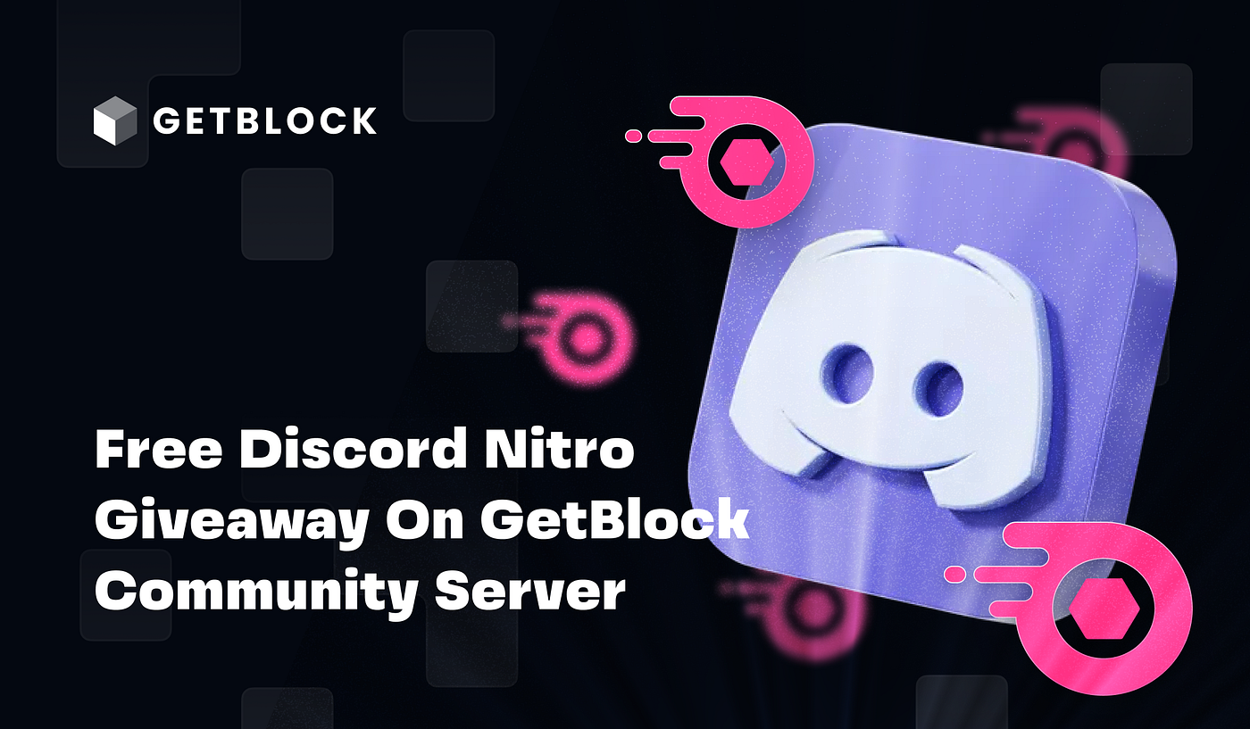 Free Discord Nitro Giveaway On GetBlock Community Server | by GetBlock |  Medium
