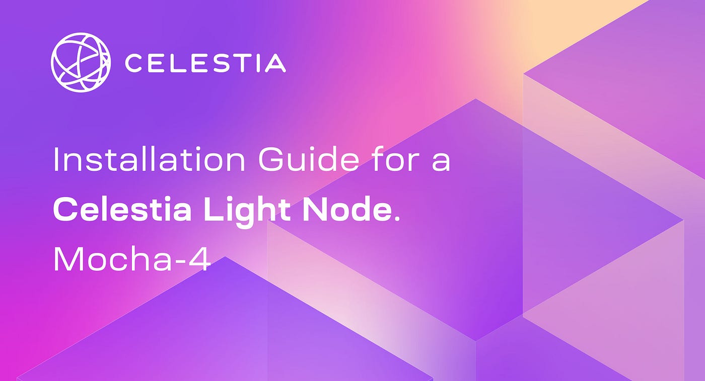 Celestia Light Node Installation Guide on Mocha Testnet