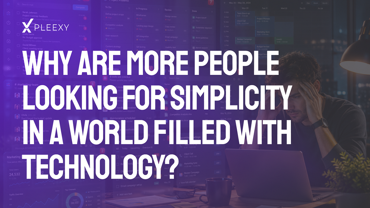 Why are more people looking for simplicity in a world filled with technology?
