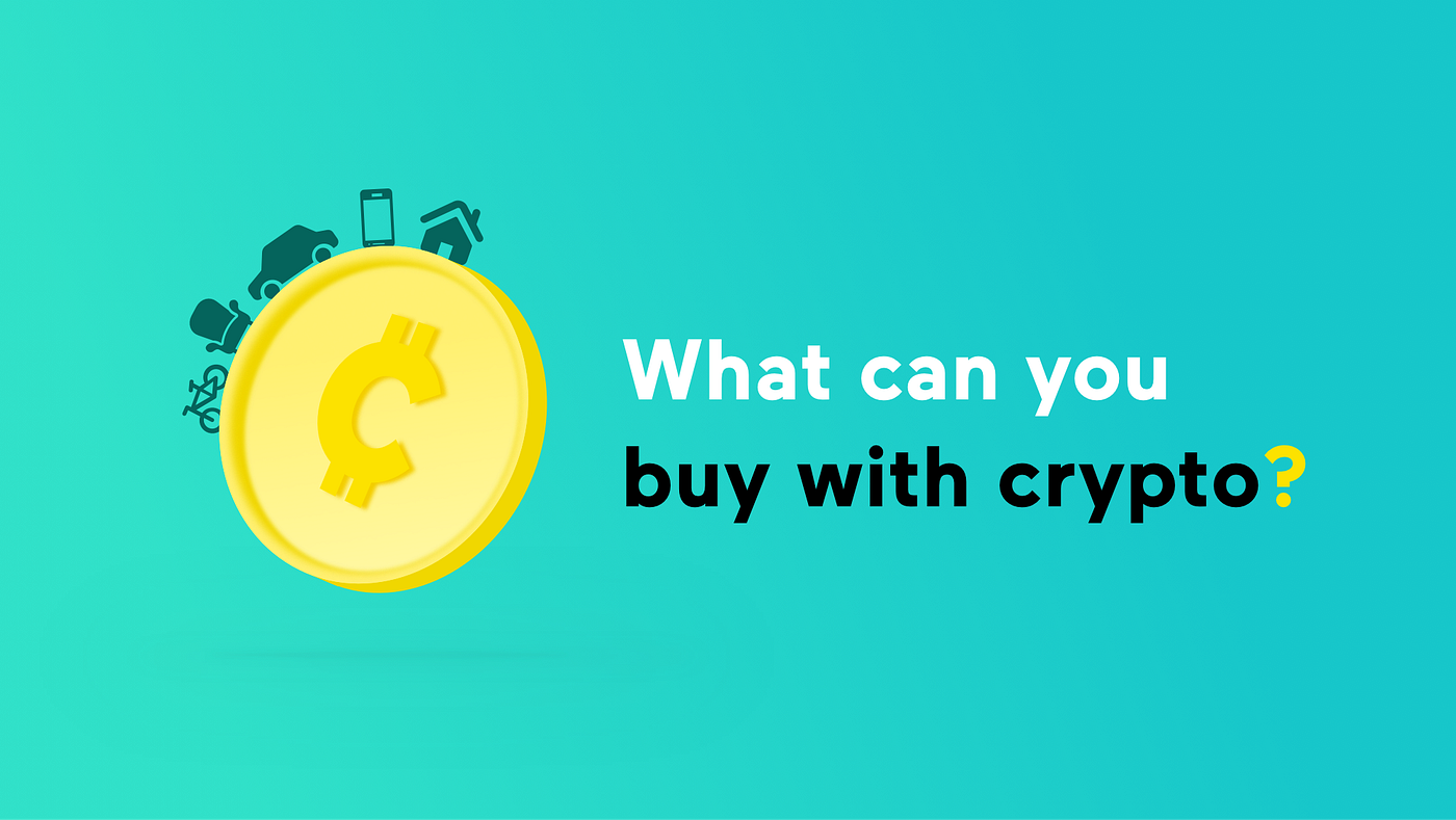 What can you buy with crypto?. In recent years, there have been many… | by  GoCrypto | GoCrypto Blog | Medium