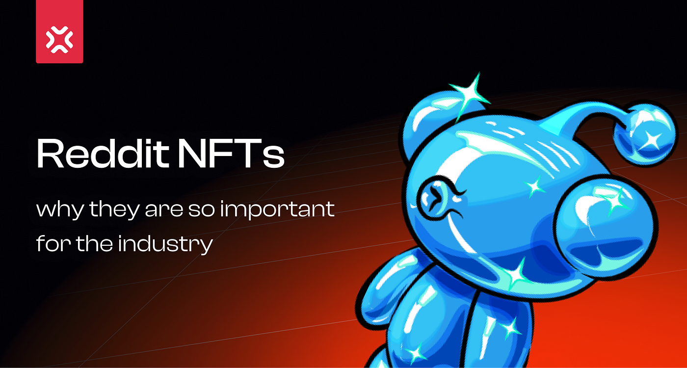 Reddit NFTs: why they are so important for the industry | by XP.NETWORK |  XP.NETWORK | Medium